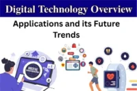 What is Digital Technology: Explore its Applications, Pros & Cons and Future Trends