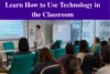 How to Use Technology in the Classroom: Best Practices, Challenges, and Future Trends - Post Thumbnail