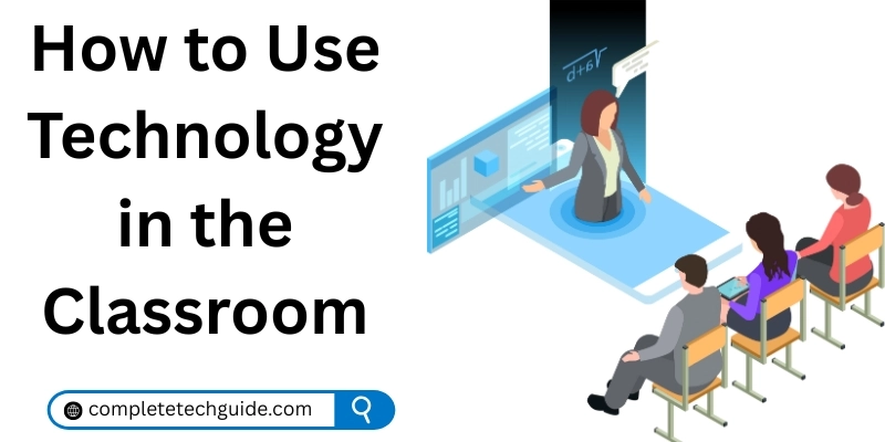 How to Use Technology in the Classroom: Best Practices, Challenges, and Future Trends 1 Learn how to use technology effectively in the classroom with innovative methods for modern education
