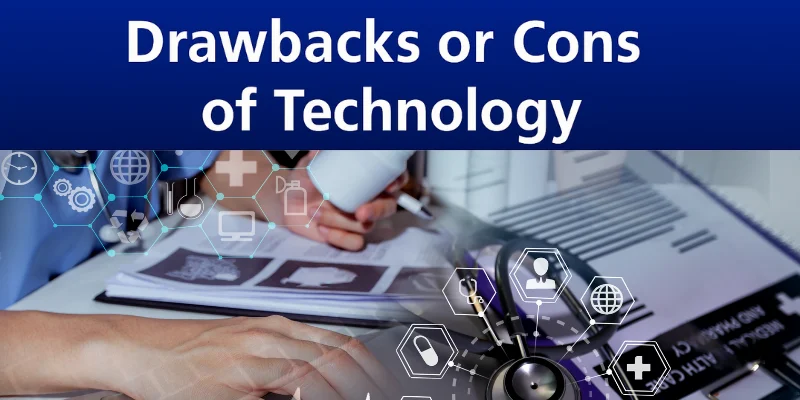 10 Disadvantages of Technology in Everyday Life and How to Overcome Them 1 Image showing the drawbacks of technology, including issues related to healthcare, privacy, and data security