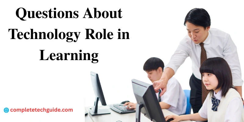 Technology in Education & Careers: 10 Questions Answered About Learning and Jobs 1 Questions about technology role in learning, impact of tech on education and careers in classrooms