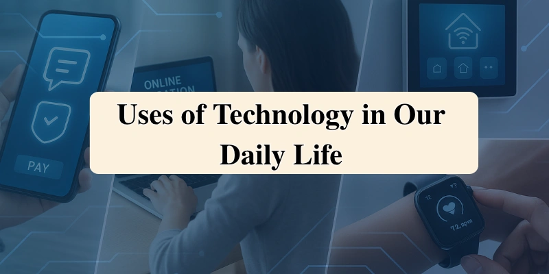 Top 10 Applications or Uses of Technology in Our Daily Life That Will Surprise You 1 uses of technology in daily life, including a mobile phone, laptop, smart home controls, and a smartwatch.
